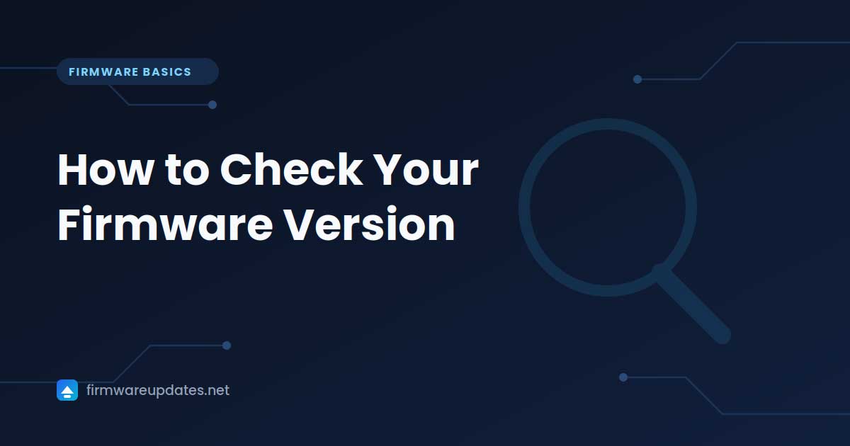 "How to Check Your Firmware Version" cover card with a magnifying glass icon on a dark blue background