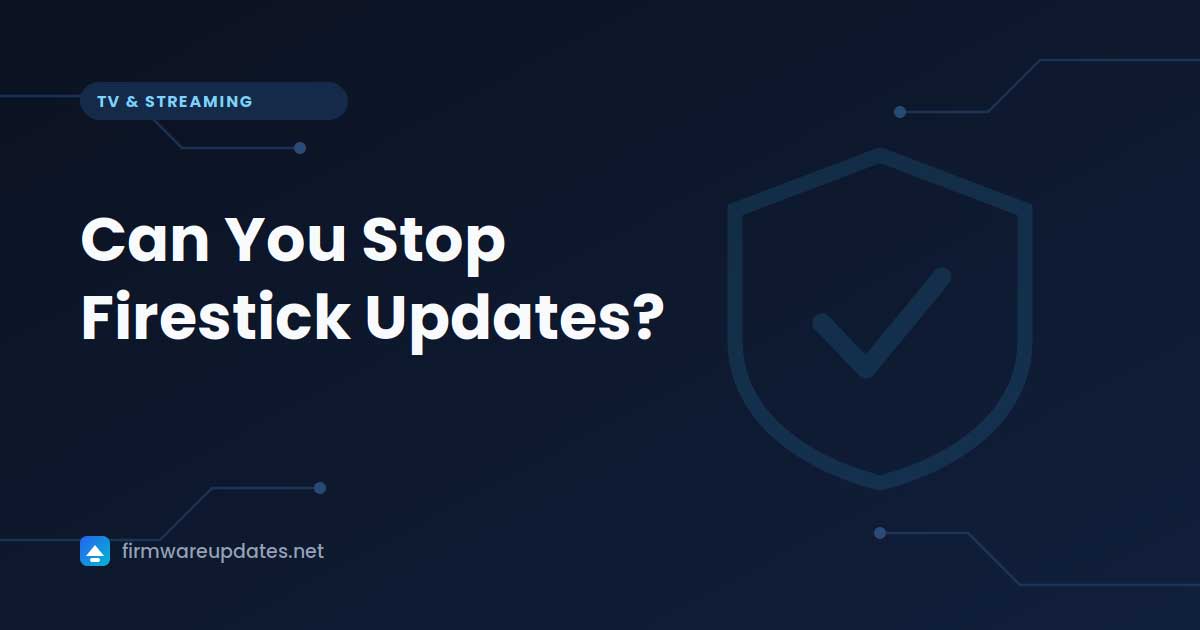 "Can You Stop Firestick Updates?" cover card with a shield and tick icon on a dark blue background
